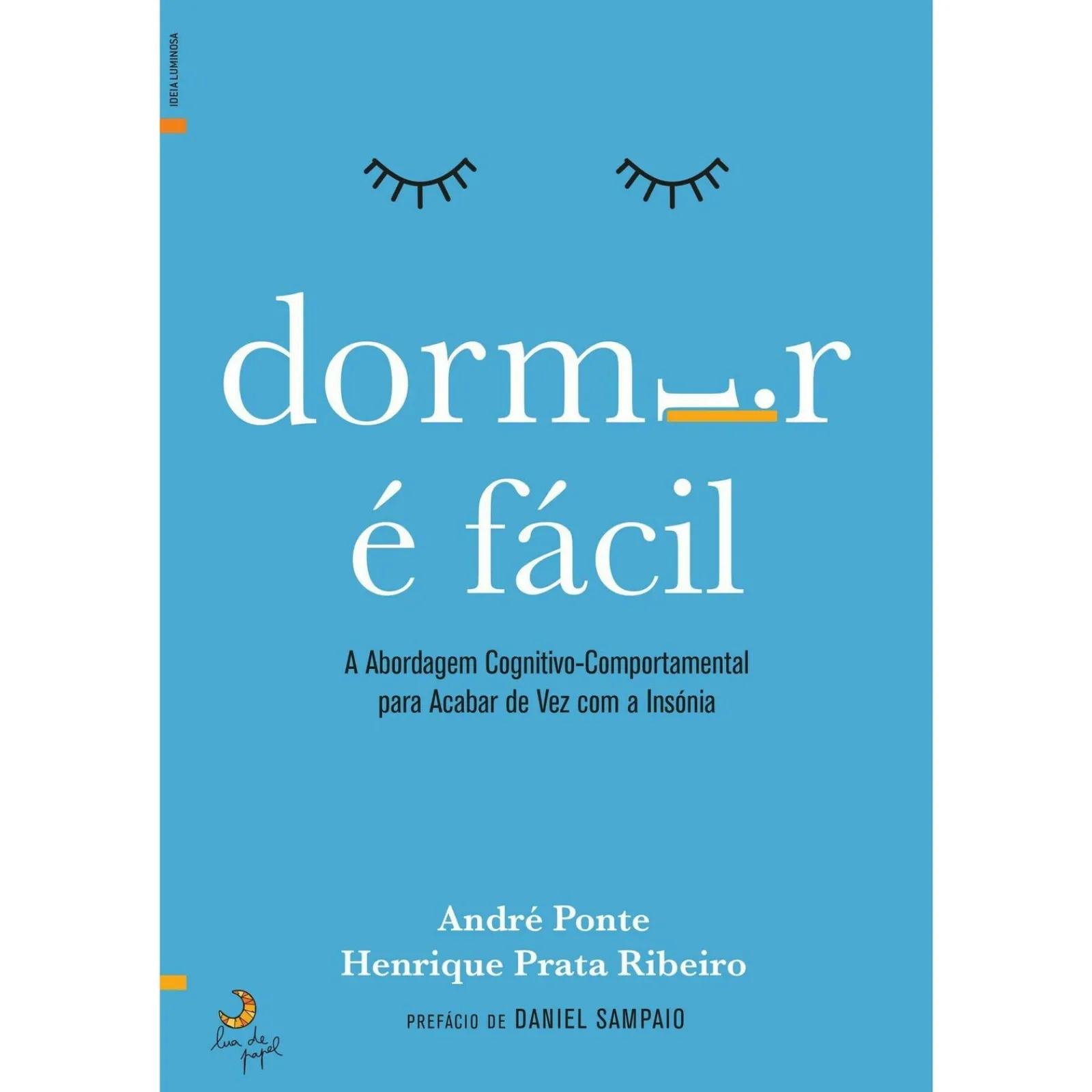 Lua De Papel Dormir é Fácil de Henrique Prata Ribeiro e André Ponte - A Abordagem Cognitivo-comportamental para Acabar de Vez com a Insónia^ Saúde E Bem Estar