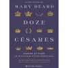 Presença Doze Césares de Mary Beard; Tradução: Pedro Elói Duarte de Mary Beard^ História E Política