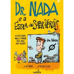 Cultura Dr. Nada e A Escola de Super-Heróis de Zé Miguel e Ricardo Galvão^ Literatura Juvenil
