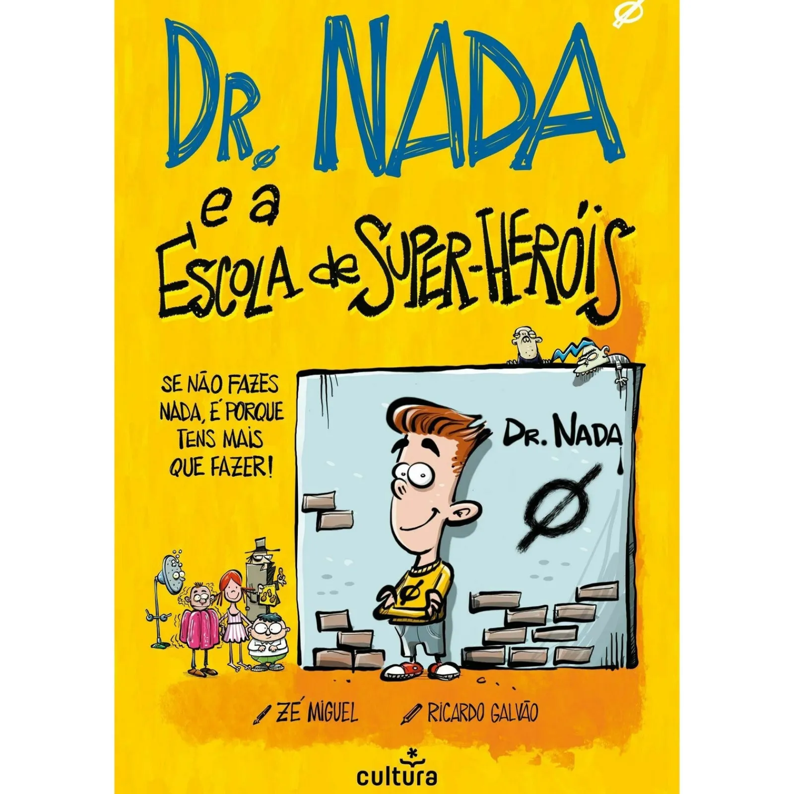 Cultura Dr. Nada e A Escola de Super-Heróis de Zé Miguel e Ricardo Galvão^ Literatura Juvenil