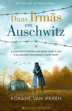 Presença Duas Irmãs em Auschwitz de Roxane Van Iperen^ Romance Histórico