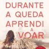 Manuscrito Editora Durante a Queda Aprendi a Voar de Raul Minh'alma^ Romance