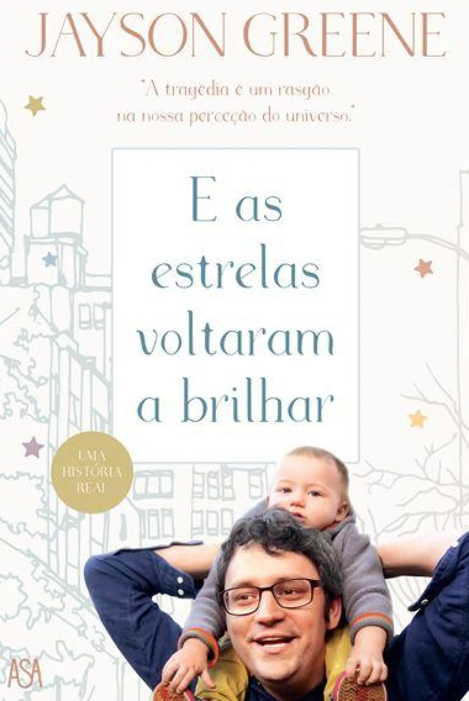Asa E as Estrelas Voltaram a Brilhar de Jayson Greene^ Vidas Reais