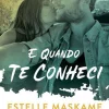 Presença E Quando Te Conheci de Estelle Maskame^ Romance