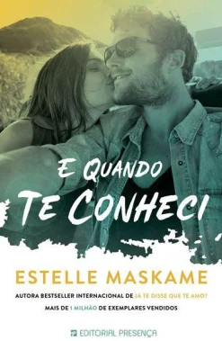 Presença E Quando Te Conheci de Estelle Maskame^ Romance