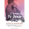 Presença E Quando Te Perdi de Estelle Maskame - E Quando Te Conheci - Livro 2^ Young Adult