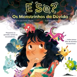 Booksmile E Se? os Monstrinhos da Dúvida de Emily Kilgore^ Literatura Infantil