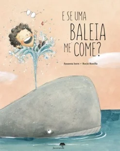 Jacarandá E Se uma Baleia Me Come? de Rocio Bonilla e Susanna Isern^ Literatura Infantil