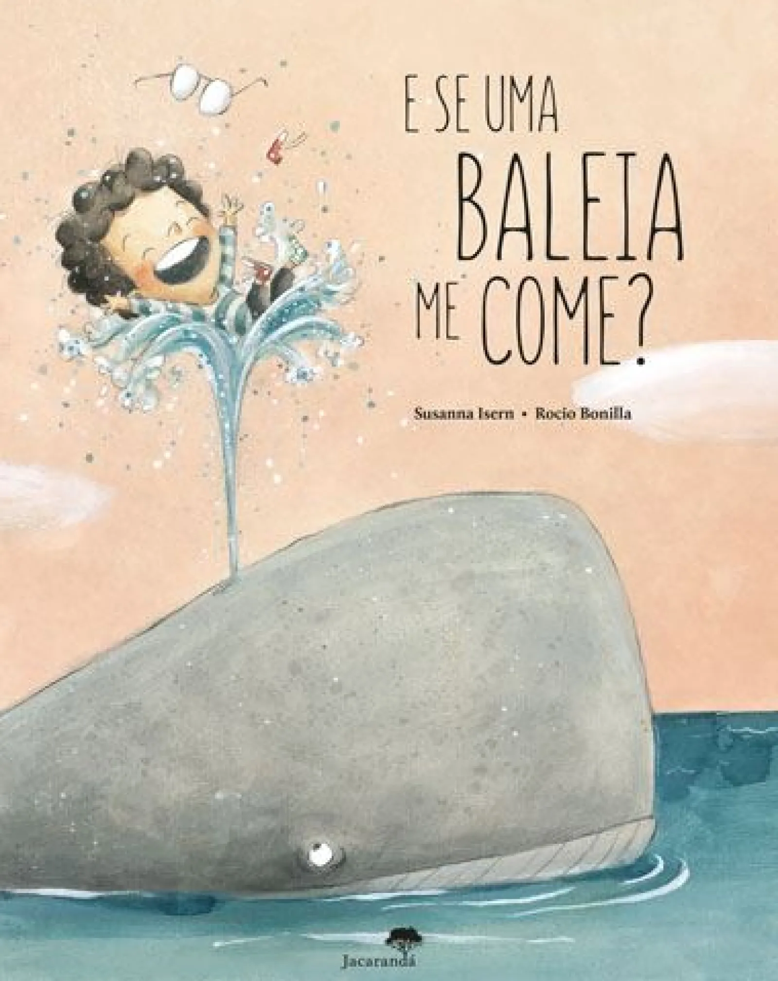 Jacarandá E Se uma Baleia Me Come? de Rocio Bonilla e Susanna Isern^ Literatura Infantil