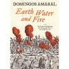 Casa Das Letras Earth, Water And Fire de Domingos Amaral^ Romance Histórico