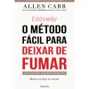 Pergaminho Easyway - o Método Fácil para Deixar de Fumar de Allen Carr - Mesmo sem Força de Vontade^ Saúde E Bem Estar