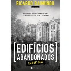 Manuscrito Edifícios Abandonados em Portugal de Ricardo Raimundo^ História E Política