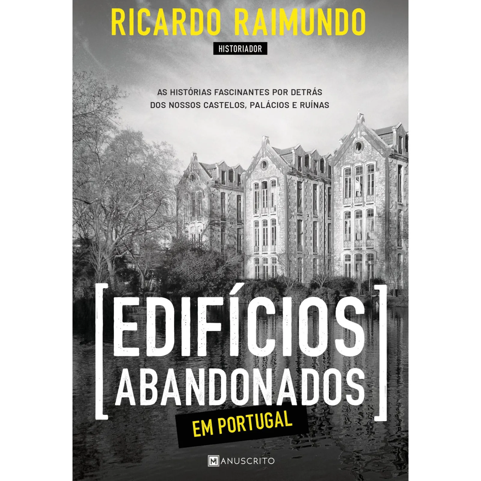 Manuscrito Edifícios Abandonados em Portugal de Ricardo Raimundo^ História E Política