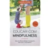 Porto Editora Educar com Mindfulness de Mikaela Övén^ Desenvolvimento Pessoal