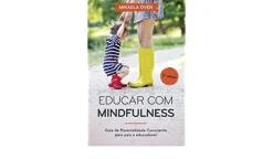 Porto Editora Educar com Mindfulness de Mikaela Övén^ Desenvolvimento Pessoal