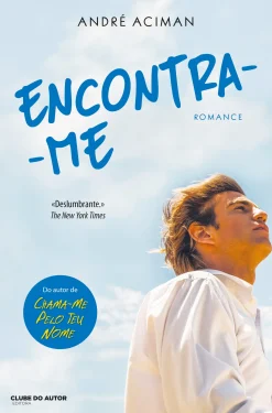 Clube Do Autor Encontra-me de André Aciman^ Romance