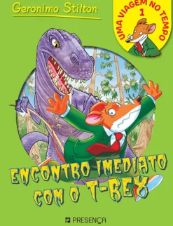 Presença Encontro Imediato com o T-Rex de Geronimo Stilton^ Coleções Juvenis