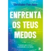 In Enfrenta os Teus Medos de Christopher Paul Jones - 7 Passos para Vencer a Ansiedade e as Fobias^ Desenvolvimento Pessoal