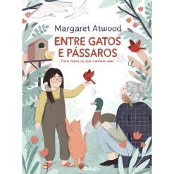 Quiuí Entre Gatos e Pássaros de Margaret Atwood - Para Todos os que Sonham Voar^ Literatura Infantil