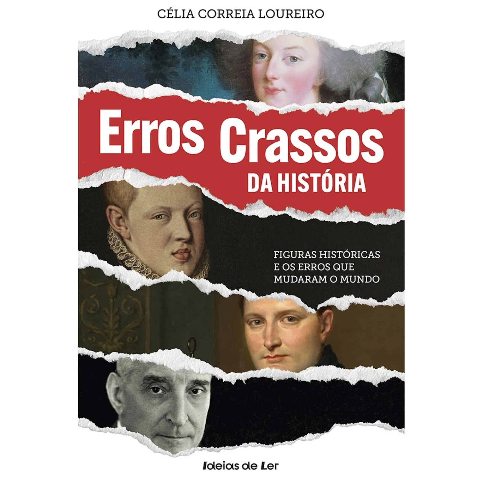 Ideias De Ler Erros Crassos da História de Célia Correia Loureiro - Figuras Históricas e os Erros que Mudaram o Mundo^ História E Política