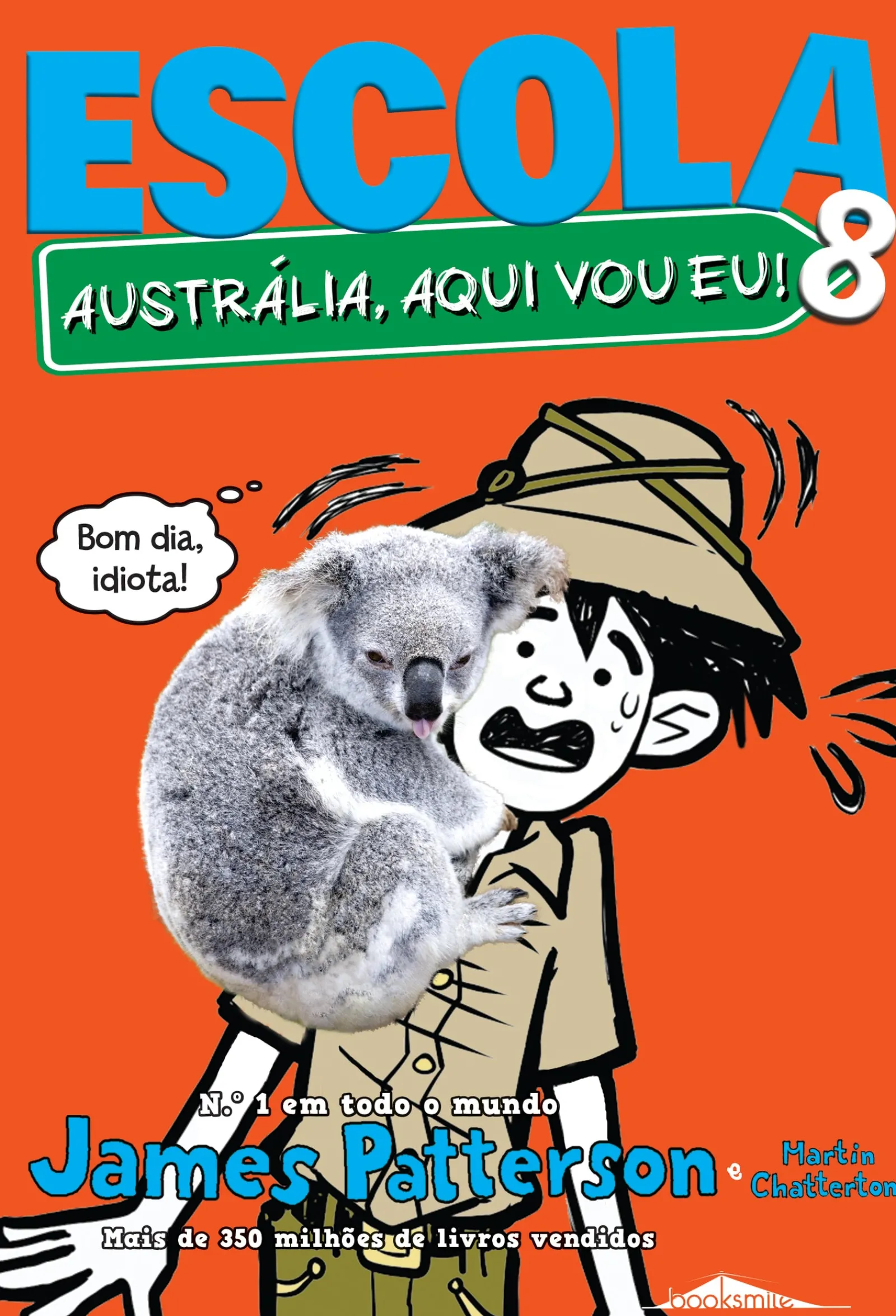 Booksmile Escola 8 - Austrália, Aqui Vou Eu! de James Patterson e Martin Chatterton^ Coleções Juvenis
