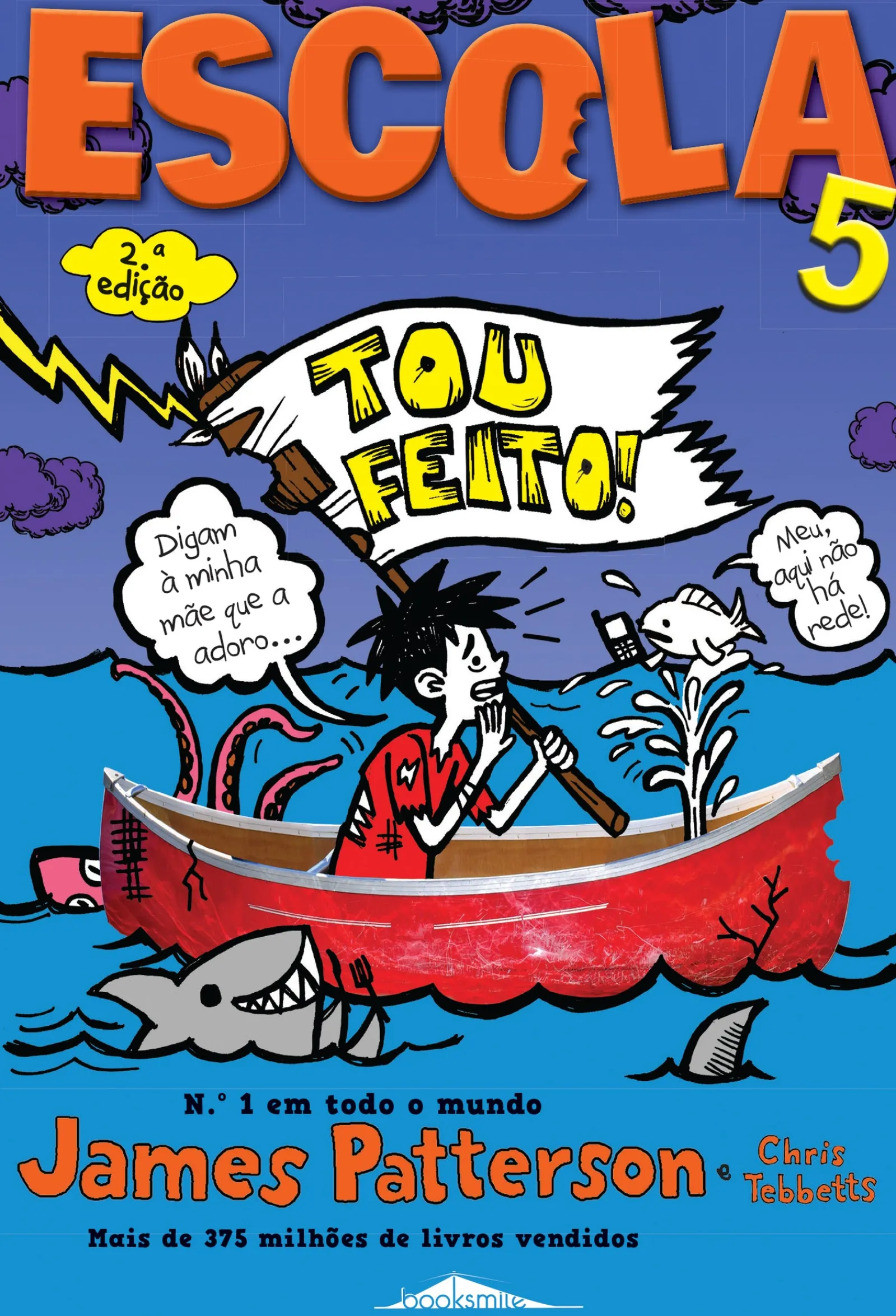 Booksmile Escola 5 de James Patterson e Chris Tebbetts - Tou Feito! (2ª Edição)^ Coleções Juvenis