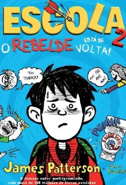 Booksmile Escola 2: o Rebelde Está de Volta de Chris Tebbetts e James Patterson^ Coleções Juvenis
