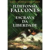 Suma De Letras Escrava da Liberdade de Ildefonso Falcones^ Romance Histórico