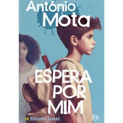 Asa Espera por Mim de António Mota^ Literatura Juvenil