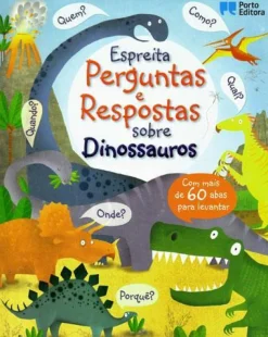 Porto Editora Espreita - Perguntas e Respostas Sobre Dinossauros de Katie Daynes e Marie-Eve Tremblay^ Conhecimento