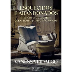 Oficina Livro Esquecidos e Abandonados de Vanessa Fidalgo^ História E Política