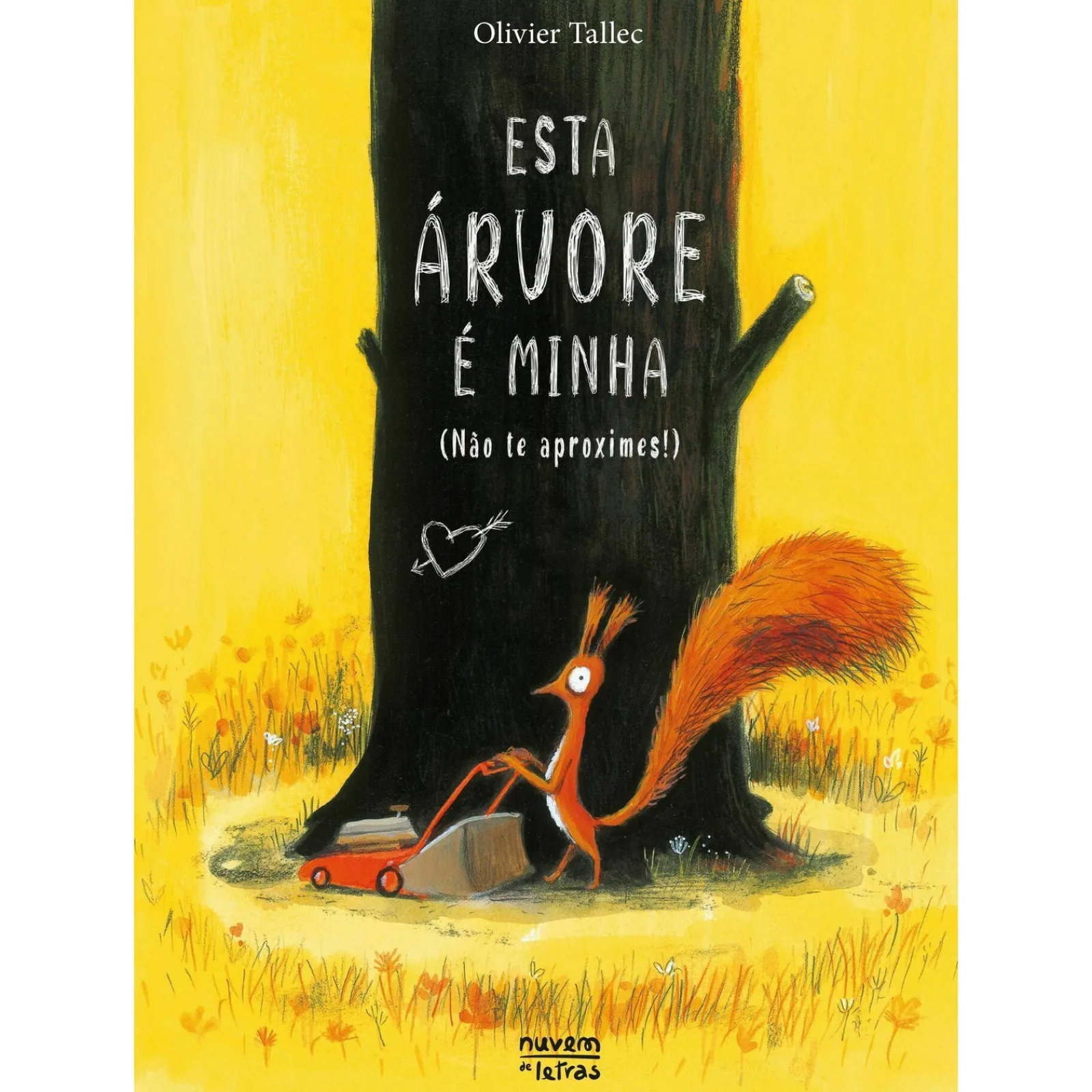Nuvem De Letras Esta Árvore é Minha (Não Te Aproximes!) de Olivier Tallec^ Literatura Infantil