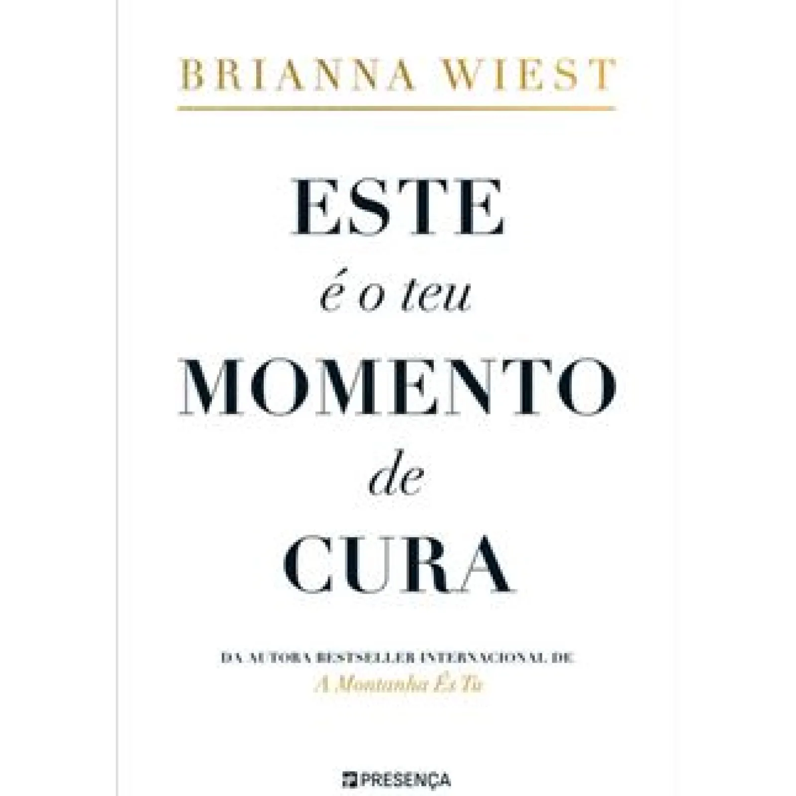 Presença Este é o Teu Momento de Cura de Brianna Wiest^ Desenvolvimento Pessoal