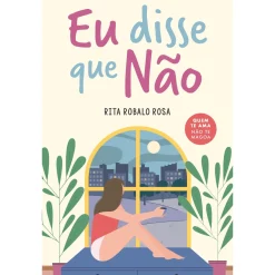 Alma Dos Livros Eu Disse que Não de Rita Robalo Rosa^ Young Adult