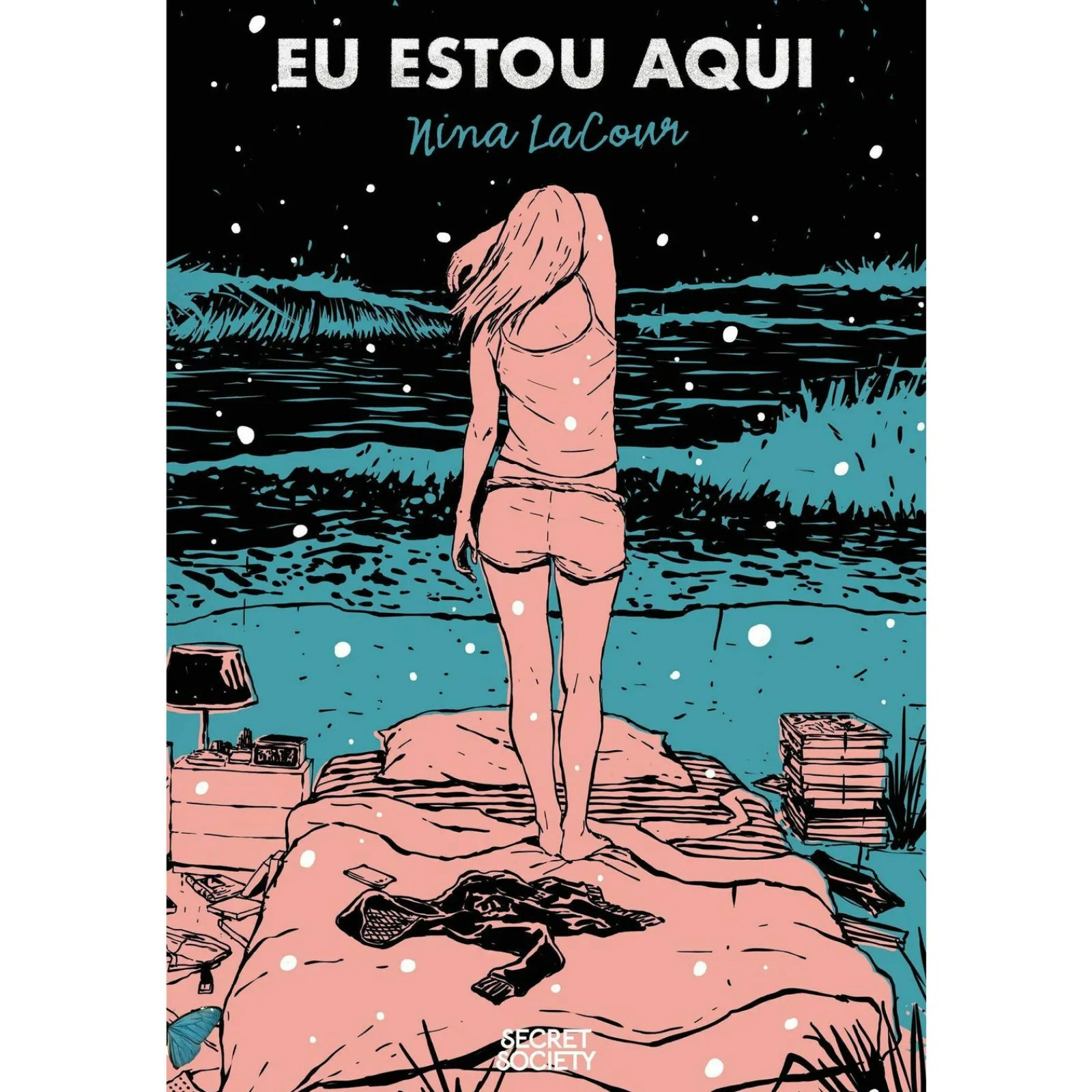 Secret Society Eu Estou Aqui de Nina LaCour^ Young Adult