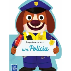 Yoyo Books Eu Gostava de Ser… um Polícia^ Literatura Infantil