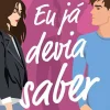 Manuscrito Eu Já Devia Saber de Bárbara Corby^ Romance