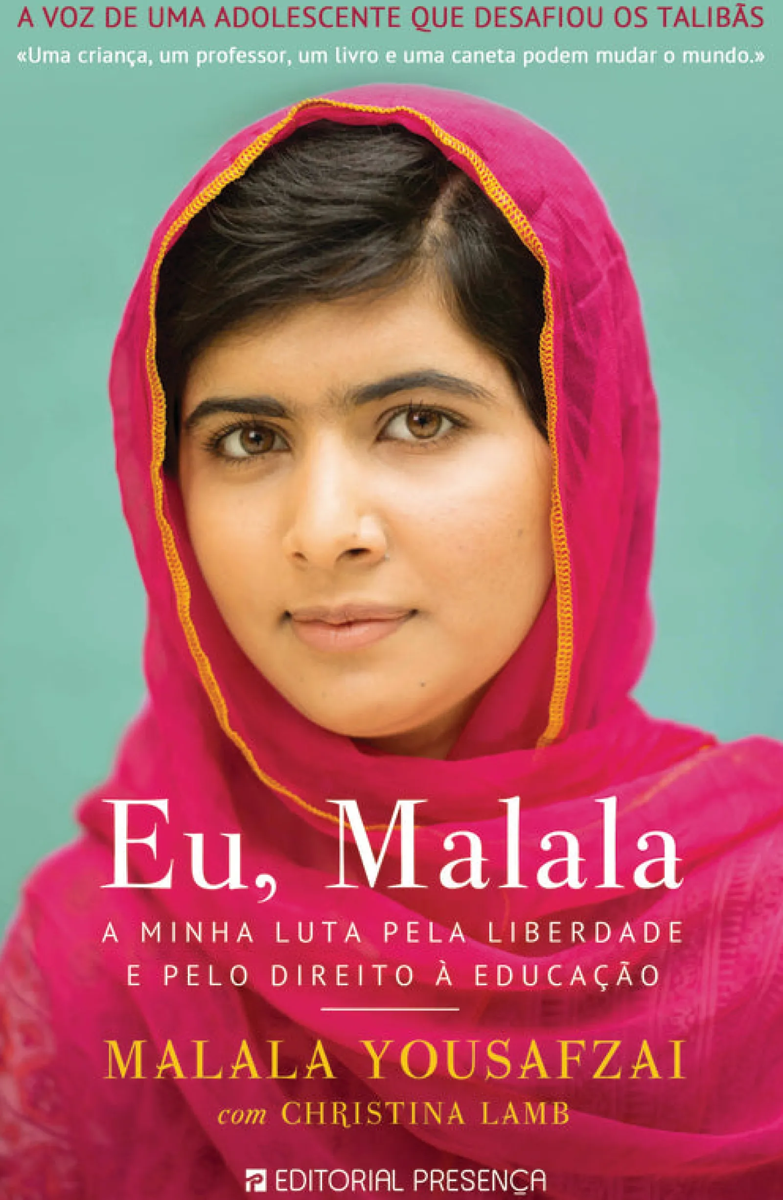 Presença Eu, Malala de Malala Yousafzai e Christina Lamb - A Minha Luta Pela Liberdade e Pelo Direito à Educação^ Vidas Reais