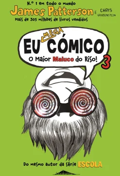Booksmile Eu Mega Cómico - o Maior Maluco do Riso! de James Patterson e Chris Grabenstein - Volume 3 (2ª Edição)^ Coleções Juvenis
