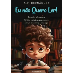 Presença Eu Não Quero Ler! de A.P. Hernández^ Literatura Infantil