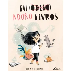 Fábula Eu (Odeio) Adoro Livros de Mariajo Ilustrajo^ Literatura Infantil