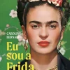 Singularis Eu Sou a Frida de Caroline Bernard^ Vidas Reais