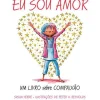 Nascente Eu Sou Amor de Susan Verde - Um Livro Sobre Compaixão^ Literatura Infantil