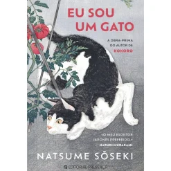 Presença Eu Sou um Gato de Natsumé Sôséki^ Romance
