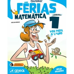 Areal Eureka! Férias - Matemática - 1.º Ano de Cláudia Pereira e António Marcelino^ 1º Ciclo