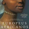Presença Europeus Africanos de Olivette Otele - Uma História por Contar^ História E Política