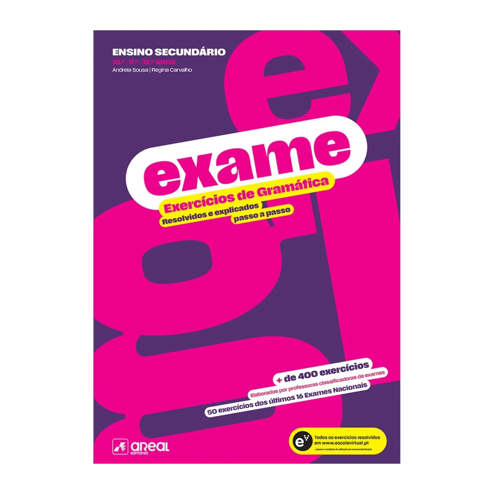 Areal Exame - Exercícios de Gramática 10.º/11.º/12.º de Andreia Sousa e Regina Carvalho^ Secundário