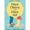 Quinta Essencia Faça Chuva ou Faça Sol de Rachel Lynn Solomon^ Romance