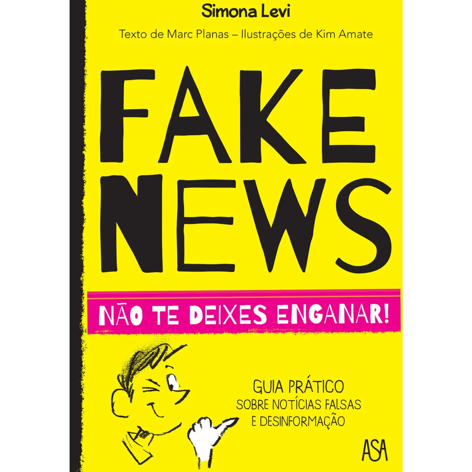 Asa Fake News - Não Te Deixes Enganar! de Simona Levi e Marc Planas^ Literatura Juvenil