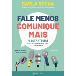 Manuscrito Fale Menos Comunique Mais de Carla Rocha^ Desenvolvimento Pessoal